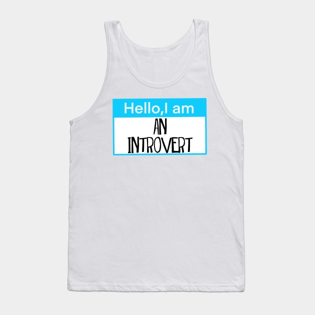 Hello, I am an introvert Tank Top by Shus-arts